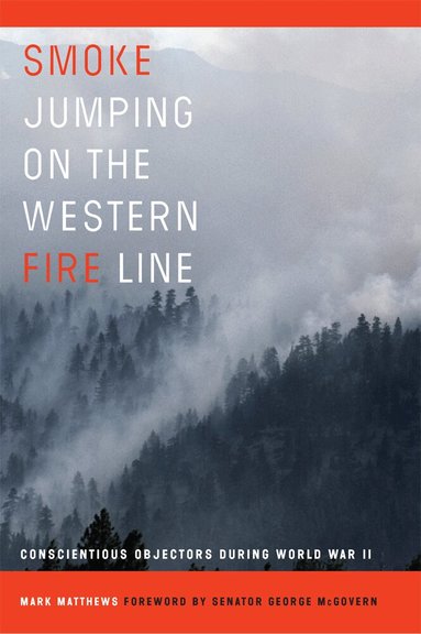 Mark Matthews - Smoke Jumping on the Western Fire Line, Inbunden