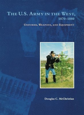 bokomslag The U.S. Army in the West, 1870-1880