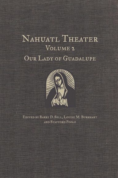 Barry D. Sell, Louise M. Burkhart, Stafford Poole - Nahuatl Theater, Inbunden