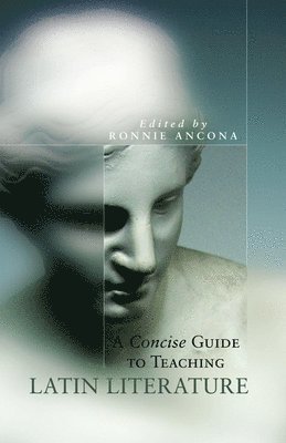 bokomslag A Concise Guide to Teaching Latin Literature