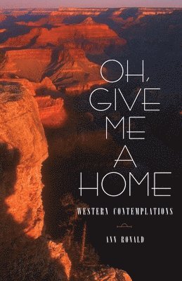 Ann Ronald - Oh, Give Me a Home, Häftad
