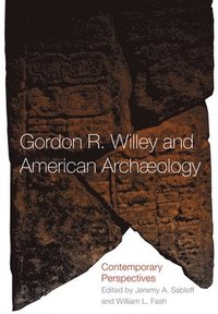 bokomslag Gordon R. Willey and American Archaeology