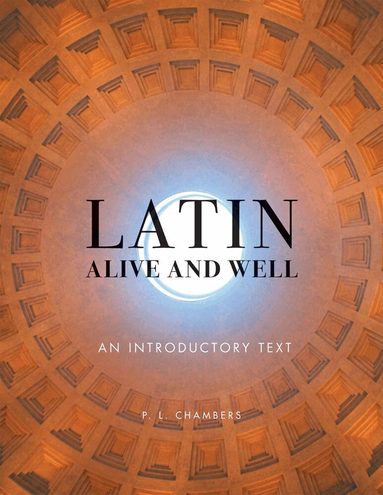 P. L. Chambers - Latin Alive and Well, Häftad