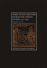 bokomslag Guide to Documentary Sources for Andean Studies, 1530-1900