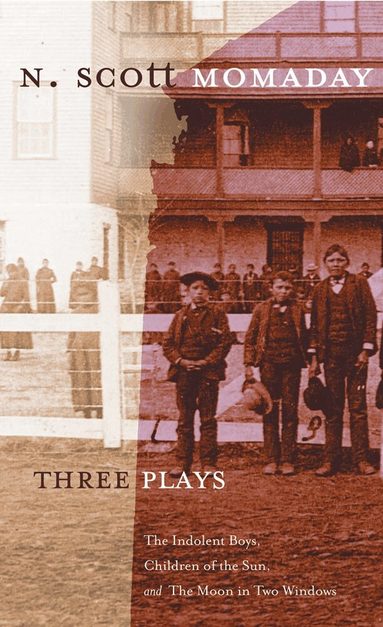 N. Scott Momaday - Three Plays, Inbunden