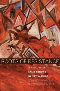 Roxanne Dunbar-Ortiz - Roots of Resistance, Häftad