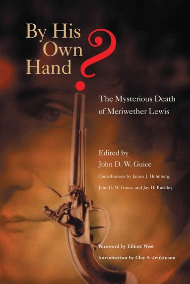 John D. W. Guice, Jay H. Buckley - By His Own Hand?, Häftad