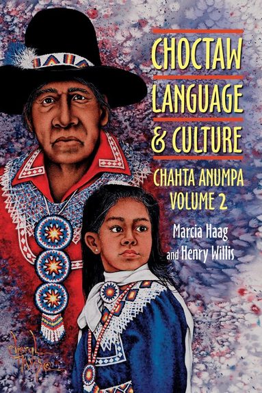 Marcia Haag, Henry Willis - Choctaw Language and Culture, Häftad
