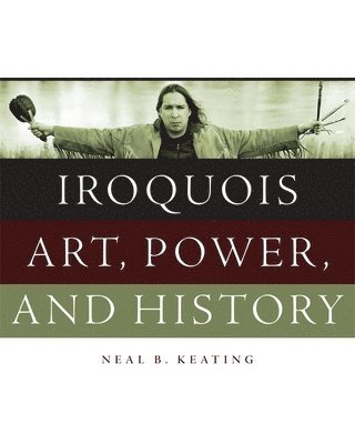 bokomslag Iroquois Art, Power, and History