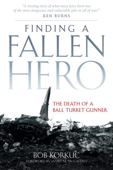 Bob Korkuc - Finding a Fallen Hero, Inbunden