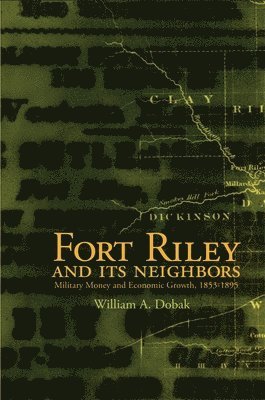 Fort Riley and Its Neighbors