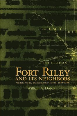 Fort Riley and Its Neighbors 1