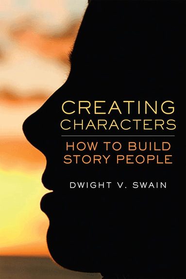 Dwight V. Swain - Creating Characters, Häftad