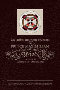 bokomslag The North American Journals of Prince Maximilian of Wied