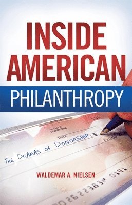 Waldemar A. Nielsen, Waldemar A Nielsen - Inside American Philanthropy, Häftad