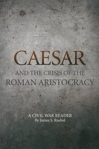bokomslag Caesar and the Crisis of the Roman Aristocracy