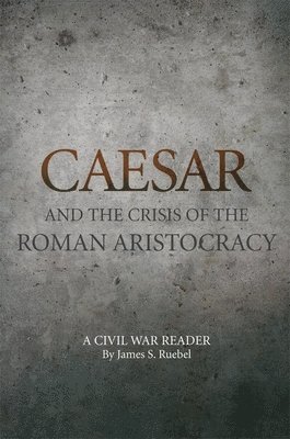 Caesar and the Crisis of the Roman Aristocracy 1