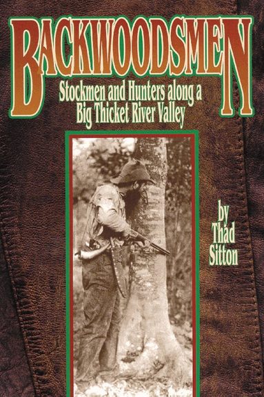Thad Sitton - Backwoodsmen, Häftad