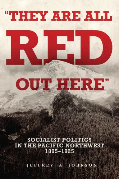 Jeffrey A. Johnson - They Are All Red Out Here, Inbunden