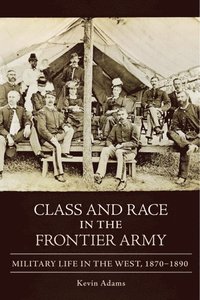 bokomslag Class and Race in the Frontier Army