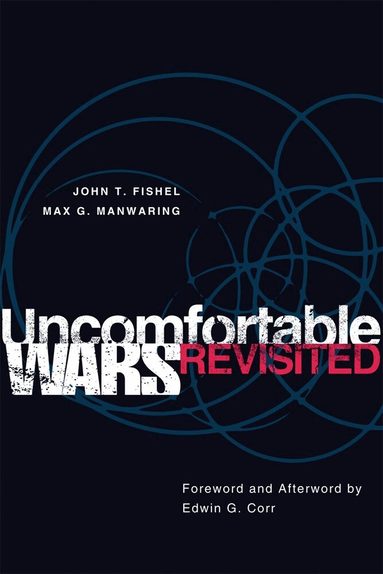 John T. Fishel, Max G. Manwaring - Uncomfortable Wars Revisited, Häftad