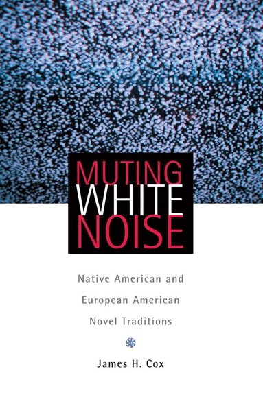 James H. Cox - Muting White Noise, Häftad
