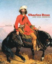 bokomslag Charles Deas and 1840s America