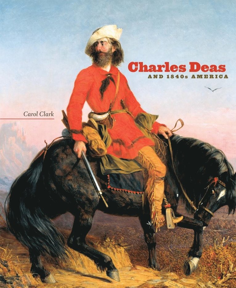 Charles Deas and 1840s America 1