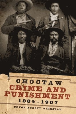 Choctaw Crime and Punishment, 1884-1907 1