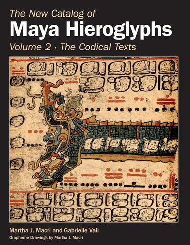 Martha J. Macri, Gabrielle Vail - New Catalog of Maya Hieroglyphs, Volume Two, Inbunden