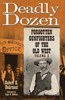Robert K. DeArment, Robert K. Dearment - Deadly Dozen, Inbunden
