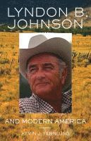 bokomslag Lyndon B. Johnson and Modern America