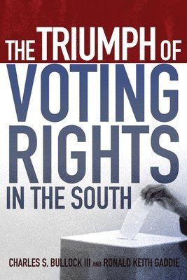 bokomslag The Triumph of Voting Rights in the South