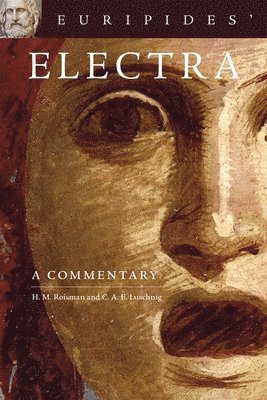 Hanna M. Roisman, C. A. E. Luschnig, H. M. Roisman, C. a. E. Luschnig - Euripides' Electra, Häftad