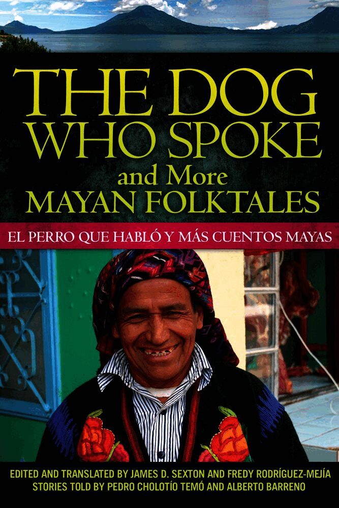 Dog Who Spoke and More Mayan Folktales