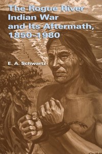 bokomslag Rogue River Indian War and Its Aftermath, 1850-1980
