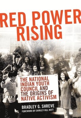 Bradley G. Shreve - Red Power Rising, Inbunden