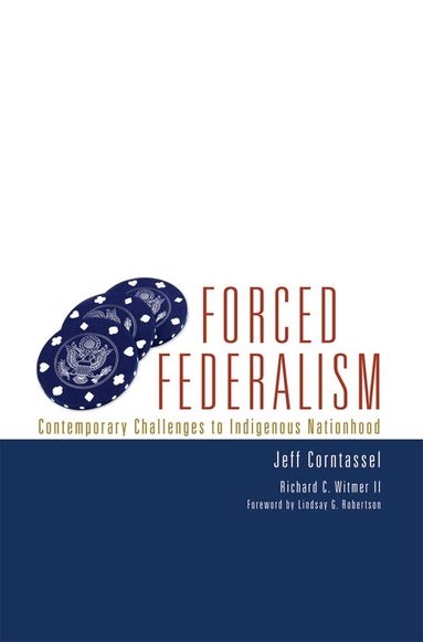 Jeff Corntassel, Richard C. Witmer - Forced Federalism, Häftad