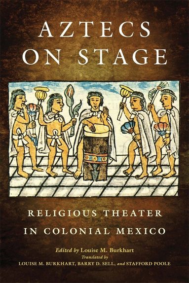 Louise M. Burkhart - Aztecs on Stage, Häftad