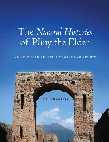 P. L. Chambers - Natural Histories of Pliny the Elder, Häftad