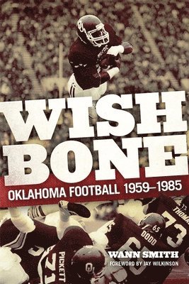 bokomslag Wishbone: Oklahoma Football, 1959-1985