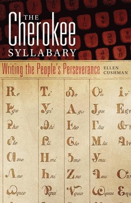 Ellen Cushman - Cherokee Syllabary, Inbunden