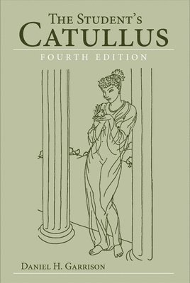 D. H. Garrison, Daniel H. Garrison, Daniel H Garrison - Student's Catullus, Häftad