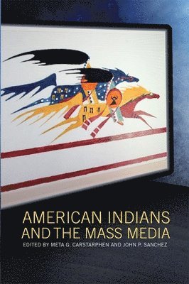 bokomslag American Indians and the Mass Media