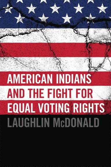 bokomslag American Indians and the Fight for Equal Voting Rights