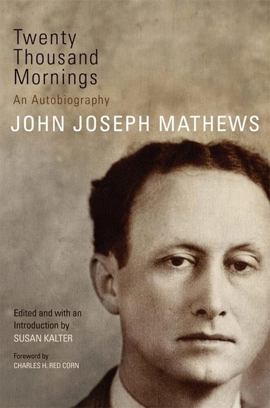 John Joseph Mathews, Susan Kalter - Twenty Thousand Mornings, Inbunden