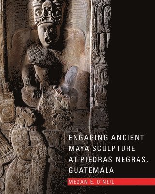 Engaging Ancient Maya Sculpture at Piedras Negras, Guatemala 1