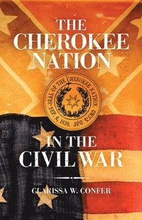 bokomslag The Cherokee Nation in the Civil War