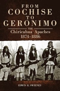 bokomslag From Cochise to Geronimo