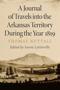 bokomslag A Journal of Travels into the Arkansas Territory during the Year 1819